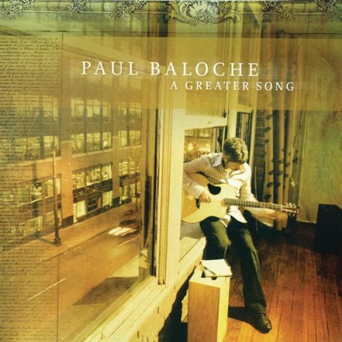 A Greater Song CD - Paul Baloche